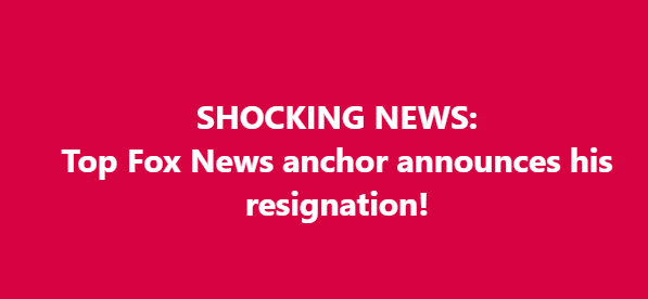 BREAKING: Veteran Fox News Anchor Announces Unexpected Exit from the Network.
