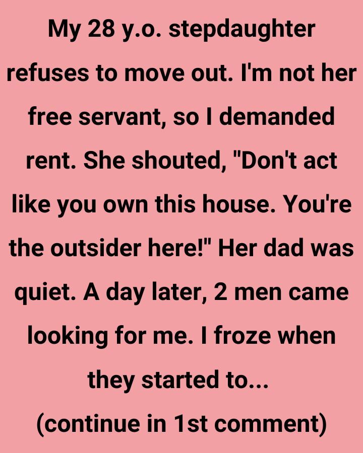 My Stepdaughter Refuses to Leave—Then Two Men Came for Me