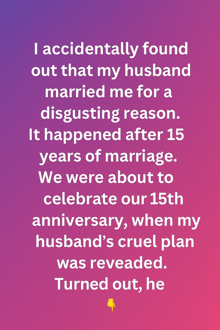 I Discovered My Husband’s Secret Motive After 15 Years—And It Changed My Life