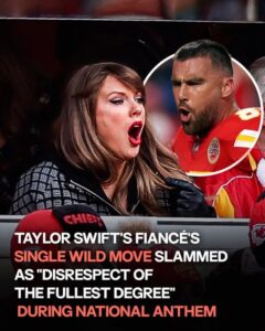 Travis Kelce Sparks Controversy with National Anthem Behavior
